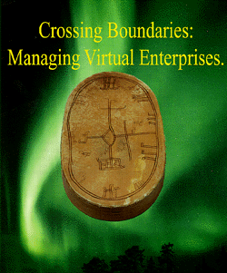 Crossing Boundaries: Managing Virtual Enterprises. Click to see a video (requires NetShow Player)